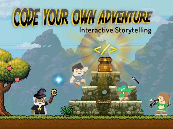 Code Your Own Adventure! Interactive Storytelling