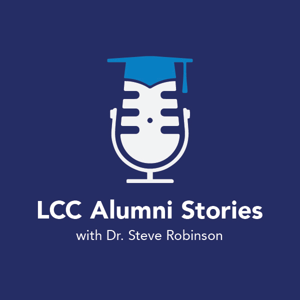 lcc alumni stories with dr. steve robinson