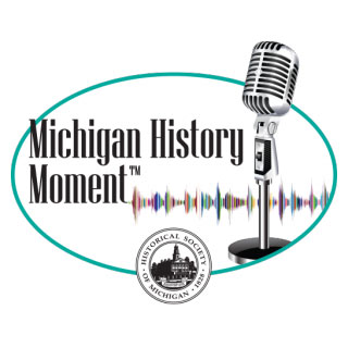 Michigan History Moment