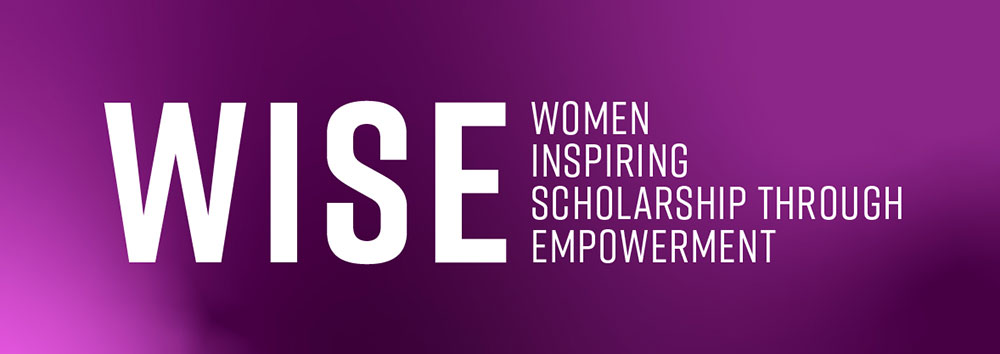 WISE - Women Inspiring Scholarship through Empowerment