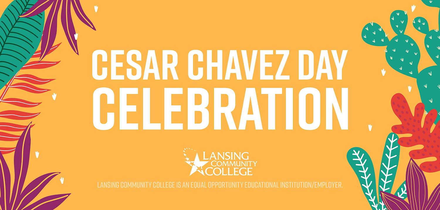 Lansing Community College Office of Diversity and Inclusion and the Cesar Chavez Learning Center will hold the 11th Annual Cesar Chavez Day Celebration at 6 p.m. Wednesday, March 31. The event will be held virtually.