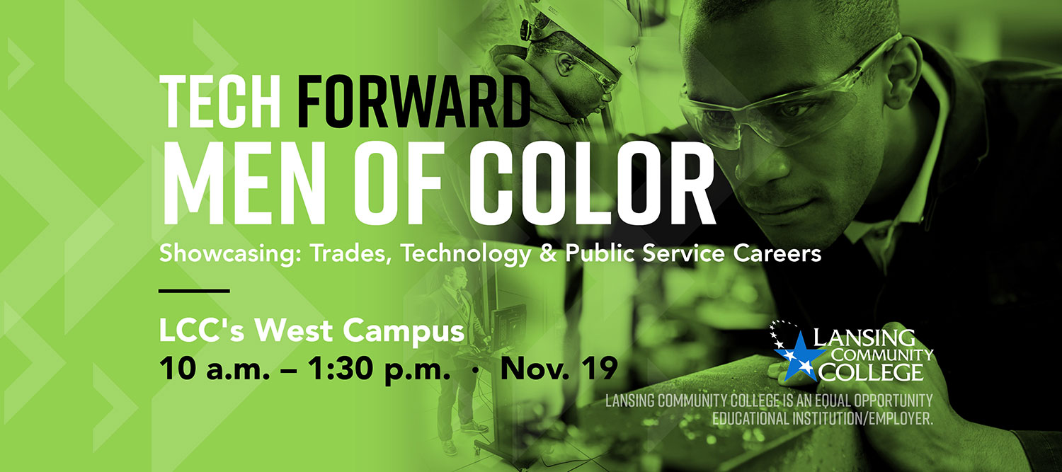 tech forward men of color showcasing trades, technology & public service careers lcc's west campus 10am-1:30pm november 19, 2021